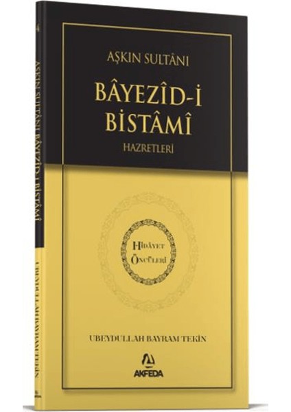 Aşkın Sultanı Beyazıdi Bistami Hazretleri