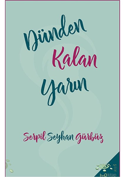 Dünden Kalan Yarın