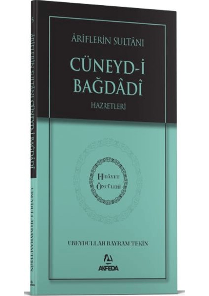 Ariflerin Sultanı Cüneydi Bağdadi Hazretleri
