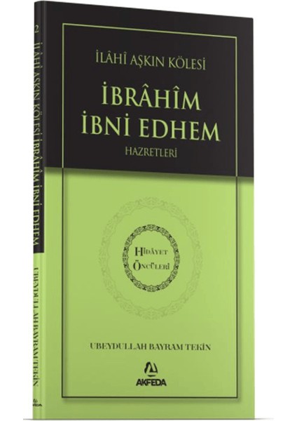 Ilahi Aşkın Kölesi Ibrahim Bin Edhem Hazretleri