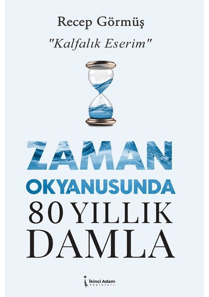 Zaman Okyanusunda 80 Yıllık Damla