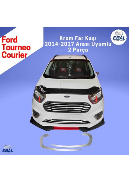 Ford Tourneo Courier 2014> Far Kaşı Krom 2 Parça Uyumlu Paslanmaz Çelik fırsatları