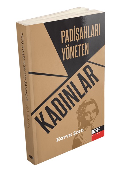 Padişahları Yöneten Kadınlar