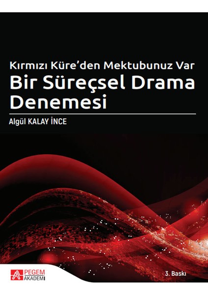 Kırmızı Küre’den Mektubunuz Var Bir Süreçsel Drama Denemesi