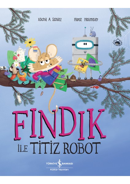 Fındık Ile Titiz Robot - Xóchil A. Schütz