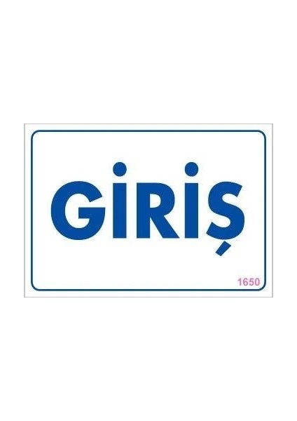 Giriş Uyarı Levhası 17,5X25 KOD:1650