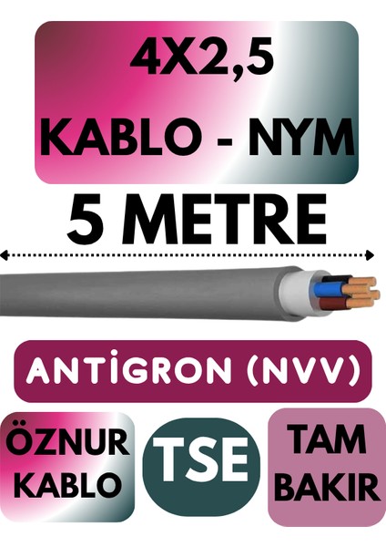 Öznur 4x2,5 Antigron (Nym) Kablo (Gri) Metre Seçenekli