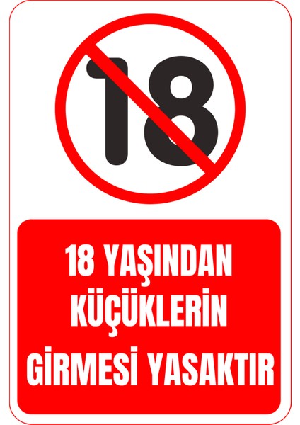 35 x 50 18 Yaşından Küçüklerin Girmesi Yasaktır Folyo Baskı Sticker Uyarı Levhası
