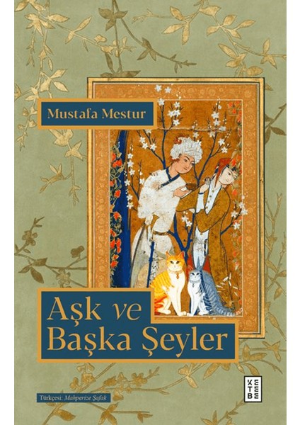 Aşk ve Başka Şeyler - Mustafa Mestur