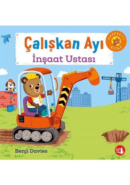 Çalışkan Ayı İnşaat Ustası (Ciltli) Hareketli Kitap - Benji Davies