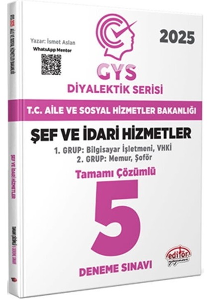 Editör 2025 T.c. Aile ve Sosyal Hizmetler Bakanlığı Gys Şef ve Idari Hizmetler Diyalektik Serisi 5 Deneme