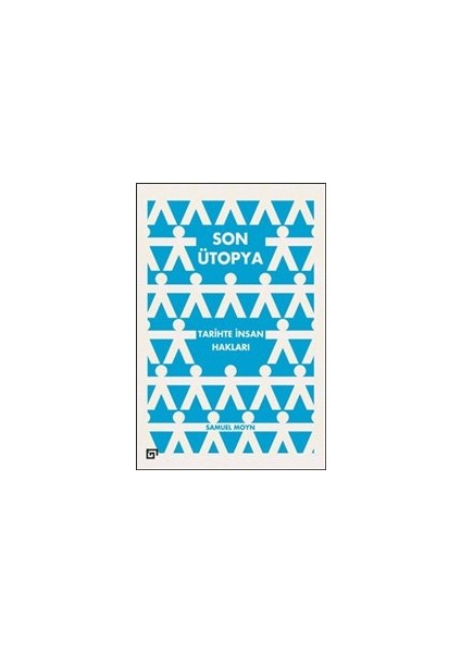 Son Ütopya Tarihte Insan Hakları (Ciltli)