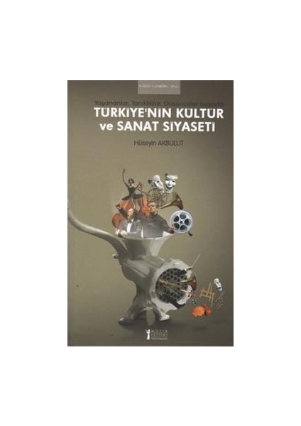 Türkiye’nin Kültür ve Sanat Siyaseti