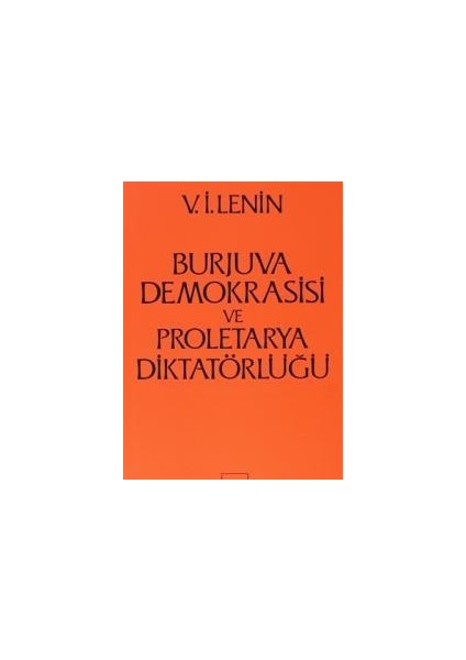 Burjuva Demokrasisi ve Proletarya Diktatörlüğü