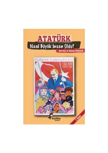 Atatürk Nasıl Büyük Insan Oldu?