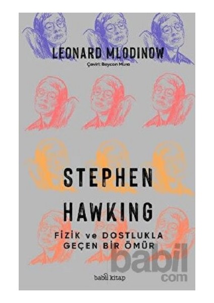 Stephen Hawking: Fizik ve Dostlukla Geçen Bir Ömür