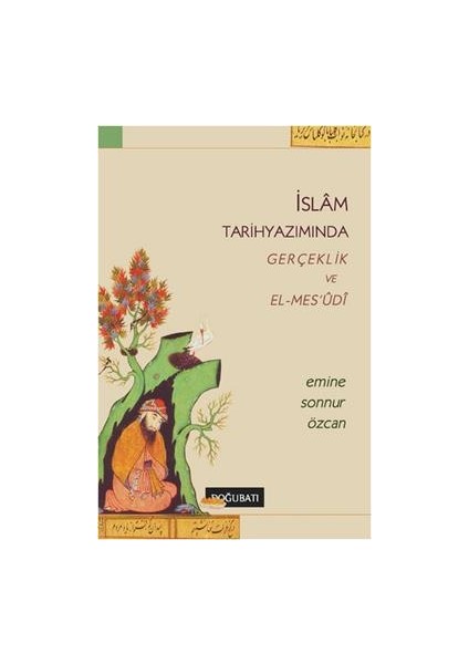 Islam Tarihyazımında Gerçeklik ve El-Mes’udi