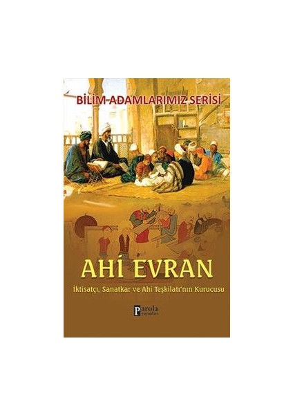 Bilim Adamlarımız Serisi : Ahi Evran