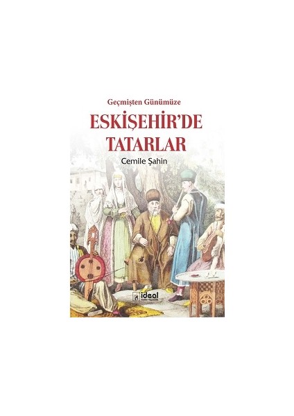 Geçmişten Günümüze Eskişehir'de Tatarlar