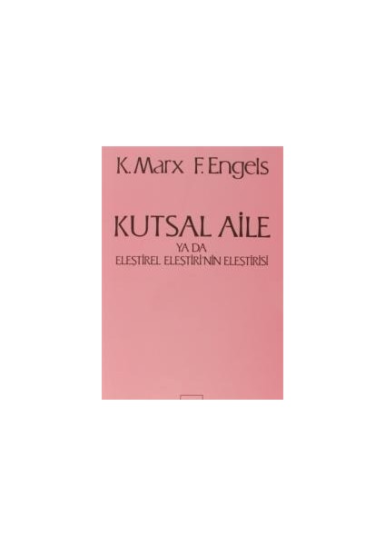 Kutsal Aile Ya Da Eleştirel Eleştirinin Eleştirisi