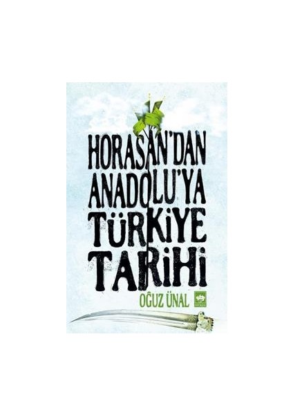 Horasan'dan Anadolu'ya Türkiye Tarihi