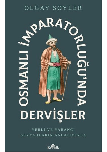 Osmanlı İmparatorluğu’nda Dervişler - Olgay Söyler