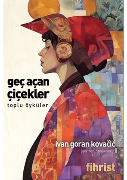Geç Açan Çiçekler Toplu Öyküler