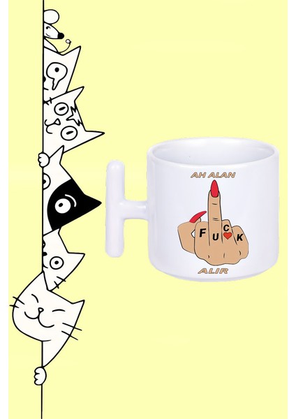 Ah Alan Nah Alır Sayko F*ck! Tasarım Baskılı Beyaz T Sap Kupa Bardak