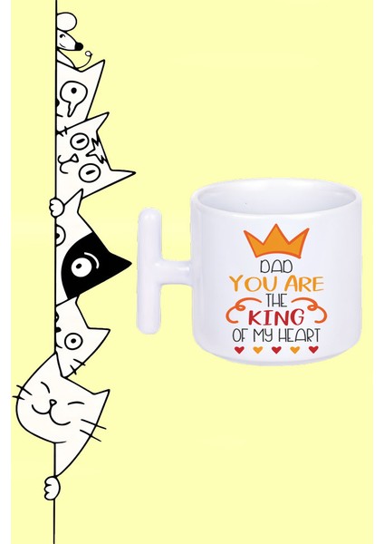 Baba Sen Kalbimin Kralısın & Dad You Are The King Of My Heart Tasarım Baskılı Beyaz T Saplı Kupa Bardak