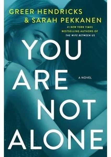 You Are Not Alone: A Novel