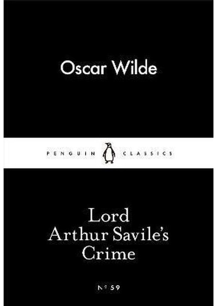Lord Arthur Savile's Crime (Penguin Little Black Classics)