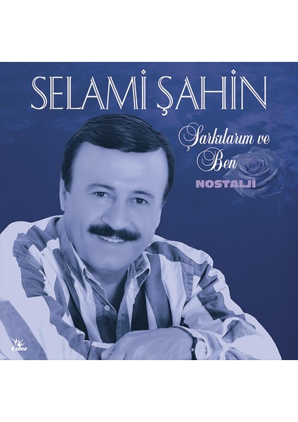 Selami Şahin - Şarkılarım ve Ben / Nostalji (Plak)