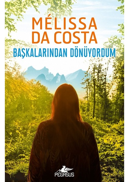 Başkalarından Dönüyordum - Mélissa Da Costa