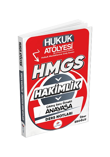 Hukuk Atölyesi Hakimlik Hmgs Çıkmış Soru Örnekli Anayasa Hukuku Ders Notları Ilker Eroğlu