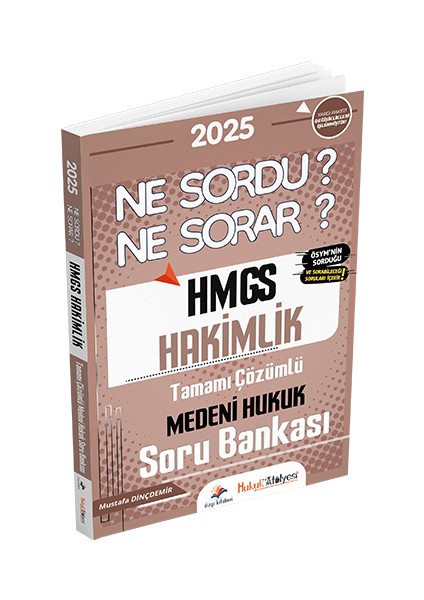 Hukuk Atölyesi Hmgs Hakimlik Ne Sordu Ne Sorar Medeni Hukuk Tamamı Çözümlü Soru Bankası Mustafa Dinçdemir