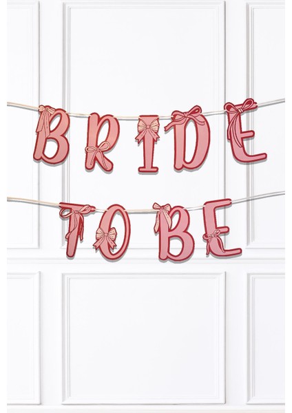 Bride To Be Banner Kırmızı Pembe Fiyonk Konsept Bride To Be Yazı Duvar Süsü