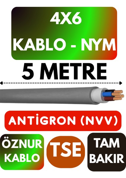 Öznur 4x6 Antigron (Nym) Kablo (Gri) Metre Seçenekli