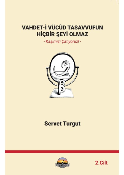Vahdet-I Vücûd Tasavvufun Hiçbir Şeyi Olmaz 2. Cilt