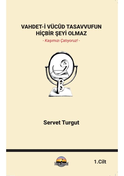Vahdet-i Vücûd Tasavvufun Hiçbir Şeyi Olmaz 1. Cilt