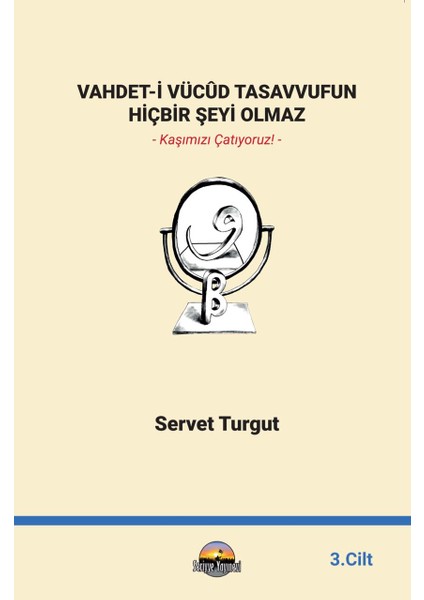 Vahdet-I Vücûd Tasavvufun Hiçbir Şeyi Olmaz 3. Cilt