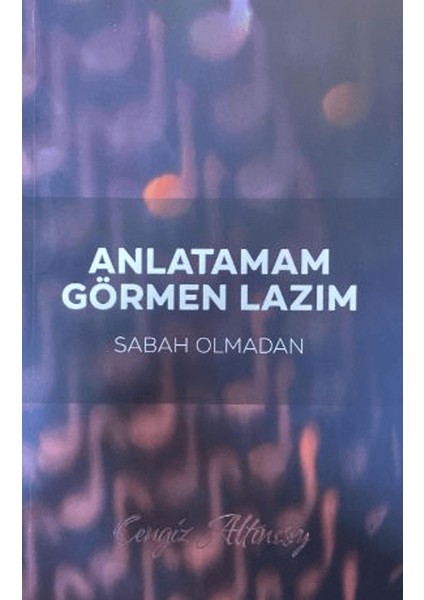 Anlatamam Görmen Lazım