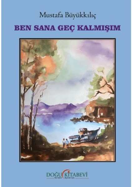 Ben Sana Geç Kalmışım
