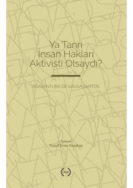 Ya Tanrı Insan Hakları Aktivisti Olsaydı?
