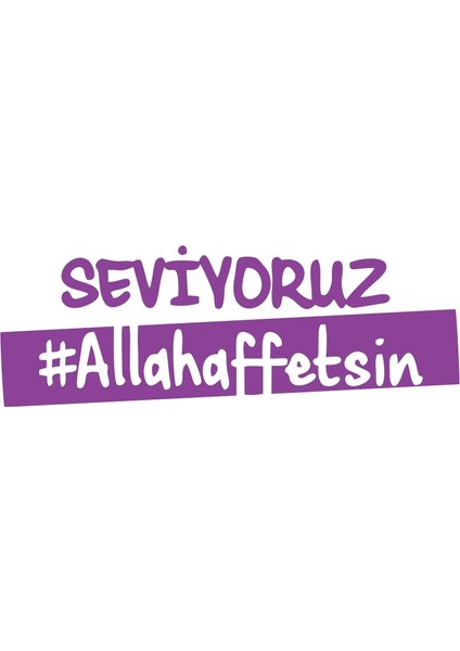 Seviyoruz Allah Affetsin Araba Sticker 17X17 cm Mor