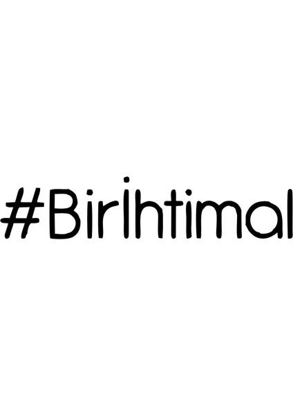 Bir Ihtimal Araba Sticker 17X17 cm Siyah
