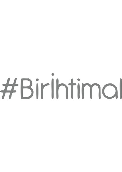 Bir Ihtimal Araba Sticker 17X17 cm Gri