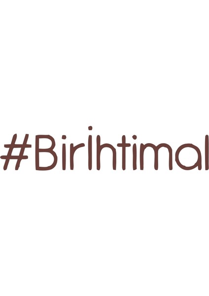 Bir Ihtimal Araba Sticker 17X17 cm Kahverengi