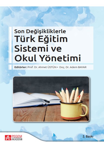 Son Değişikliklerle Türk Eğitim Sistemi ve Okul Yönetimi