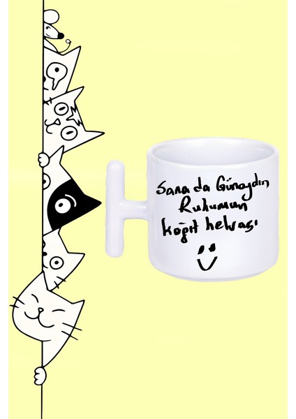 Sana Da Günaydın Ruhumun Kağıt Helvası Tasarım Baskılı Beyaz T Sap Kupa Bardak