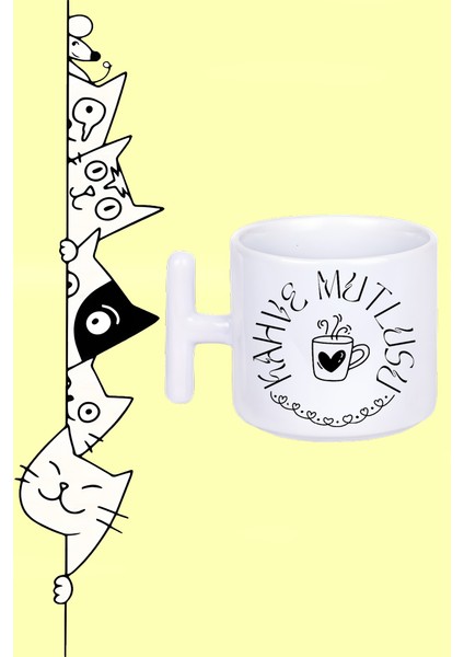 Kahve Mutlusu Tasarım Baskılı Beyaz T Sap Kupa Bardak